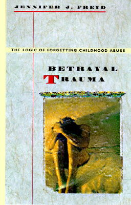 Image for Betrayal Trauma: The Logic of Forgetting Childhood Abuse