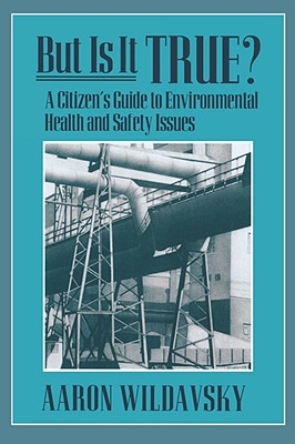 Image for But Is It True?: A Citizen's Guide to Environmental Health and Safety Issues