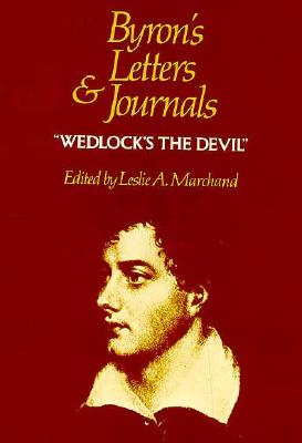 Image for Byron's Letters and Journals, Vol. 4: Wedlock's the Devil, 1814-1815 Byron's Letters and Journals, Vol. 4: Wedlock's the Devil, 1814-1815