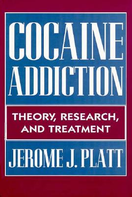 Cocaine Addiction: Theory, Research and Treatment