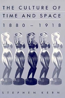 The Culture of Time and Space, 1880-1918