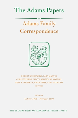 Adams Family Correspondence, Volume 14: October 1799 February 1801 (Adams Papers)