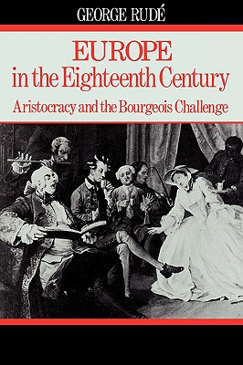 Europe in the Eighteenth Century: Aristocracy and the Bourgeois Challenge