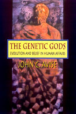 The Genetic Gods: Evolution and Belief in Human Affairs