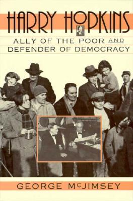 Harry Hopkins: Ally of the Poor and Defender of Democracy