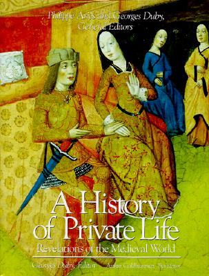 Image for A History of Private Life, Volume II, Revelations of the Medieval World