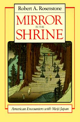 Mirror in the Shrine: American Encounters with Meiji Japan
