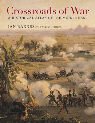 Image for Crossroads of War: A Historical Atlas of the Middle East Crossroads of War: A Historical Atlas of the Middle East
