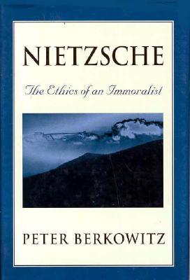 Image for Nietzsche: The Ethics of an Immoralist Nietzsche: The Ethics of an Immoralist