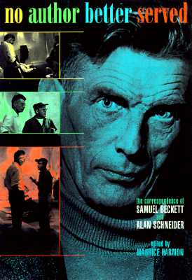 No Author Better Served: The Correspondence of Samuel Beckett and Alan Schneider