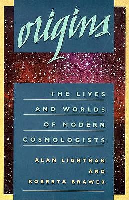Origins: The Lives and Worlds of Modern Cosmologists