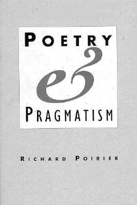 Poetry and Pragmatism (Convergences: Inventories of the Present)
