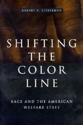 Shifting the Color Line: Race and the American Welfare State