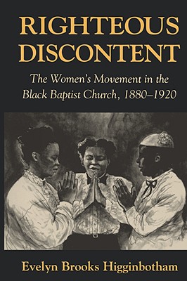 Righteous Discontent: The Womens Movement In The