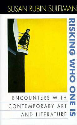 Image for Risking Who One Is: Encounters with Contemporary Art and Literature Risking Who One Is: Encounters with Contemporary Art and Literature
