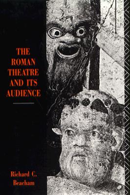 THE ROMAN THEATRE AND ITS AUDIENCE