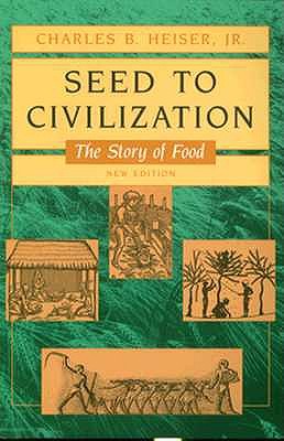 Image for Seed To Civilization The Story Of Mans Food