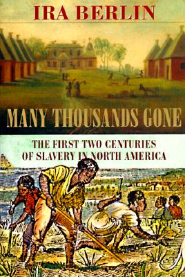 Many Thousands Gone: The First Two Centuries of Slavery in North America