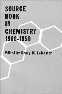 Image for A Source Book in Chemistry, 1900-1950 (Source Books in History of Sciences)