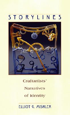 Storylines: Craftartists' Narratives of Identity