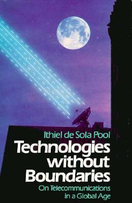 Technologies without Boundaries: On Telecommunications in a Global Age