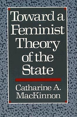 Toward a Feminist Theory of the State