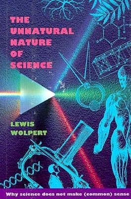 The Unnatural Nature of Science (Questions of Science)