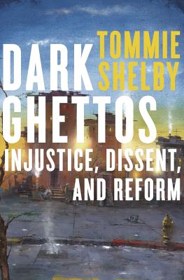 Image for Dark Ghettos: Injustice, Dissent, and Reform Dark Ghettos: Injustice, Dissent, and Reform