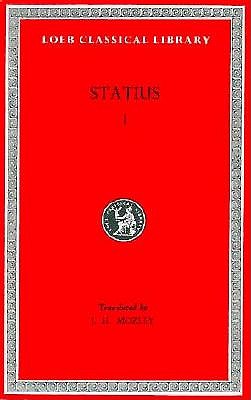 Statius: Volume I. Silvae. Thebaid, Books 1-4 (Loeb Classical Library 206)