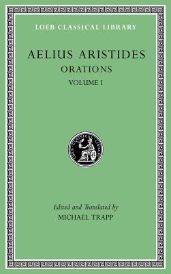 Orations, Volume I (Loeb Classical Library)