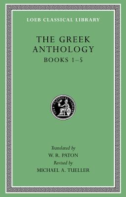 The Greek Anthology, Volume I: Books 1-5