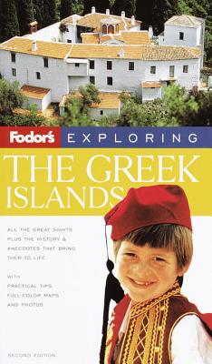 Fodor's Exploring the Greek Islands, 2nd Edition (Exploring Guides), Fodor's Fodor's Exploring the Greek Islands, 2nd Edition (Exploring Guides), Fodor's
