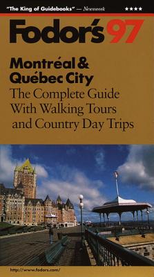 Fodor's 97 Montreal & Quebec City; Fodor's 97 Montreal & Quebec City