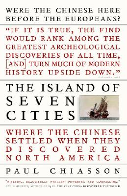 The Island of Seven Cities: Where the Chinese Settled When They Discovered North America