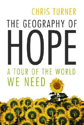 The Geography of Hope: A Tour of the World We Need
