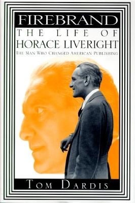 Firebrand: The Life of Horace Liveright