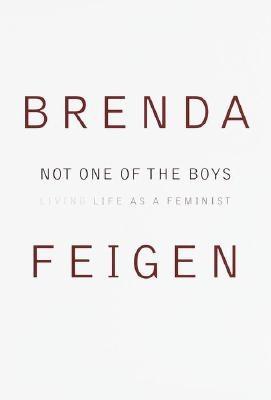 Not One of the Boys: Living Life as a Feminist