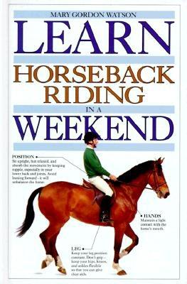Image for Learn Horseback Riding In A Weekend (Learn in a Weekend Series)