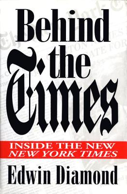 Image for Behind the Times:: Inside the New New York Times