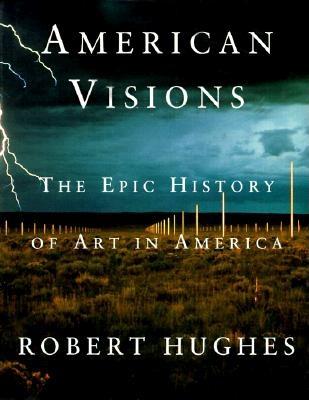 Image for American Visions: The Epic History of Art in America