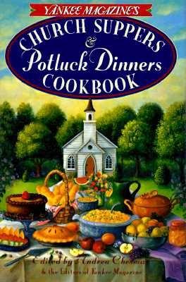 Yankee Magazine's Church Suppers & Potluck Dinners: Cookbook