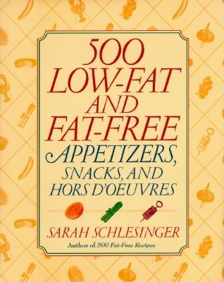 Image for 500 Low-Fat and Fat-Free Appetizers, Snacks and: Hors d' oeuvres