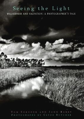 Seeing the Light:: Wilderness and Salvation: A Photographer's Tale