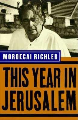 This Year In Jerusalem, Richler, Mordecai This Year In Jerusalem, Richler, Mordecai