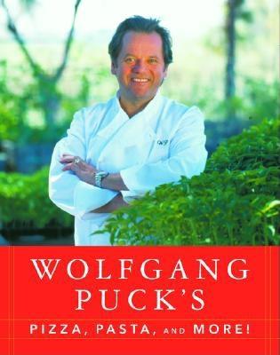 WOLFGANG PUCK'S PIZZA, PASTA AND MORE! - BOOK CLUB EDITION
