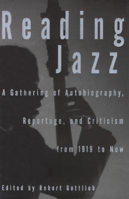 Reading Jazz: A Gathering of Autobiography, Reportage, and Criticism from 1919 to Now
