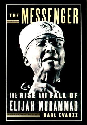 Messenger: The Rise and Fall of Elijah Muhammad