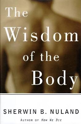 Image for The Wisdom of the Body: Discovering the Human Spirit