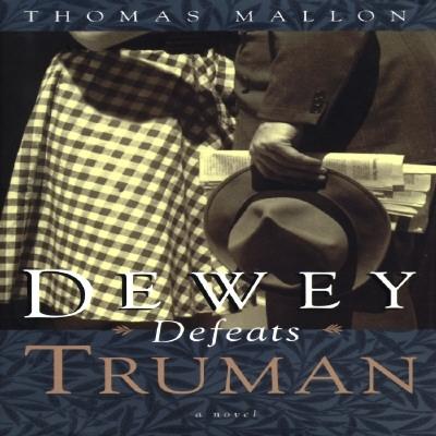 Dewey Defeats Truman: A novel