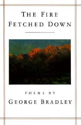 The Fire Fetched Down: Poems